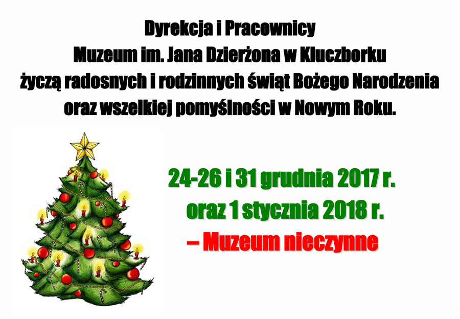 Od 24 do 26 i 31 grudnia 2017 r. oraz 1 stycznia 2018 r. Muzeum nieczynne