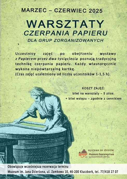 Warsztaty czerpania papieru dla grup zorganizowanych, koszt zajęć: bilet na warsztaty 5 zł/os. + bilet wstępu zgodnie z cennikiem