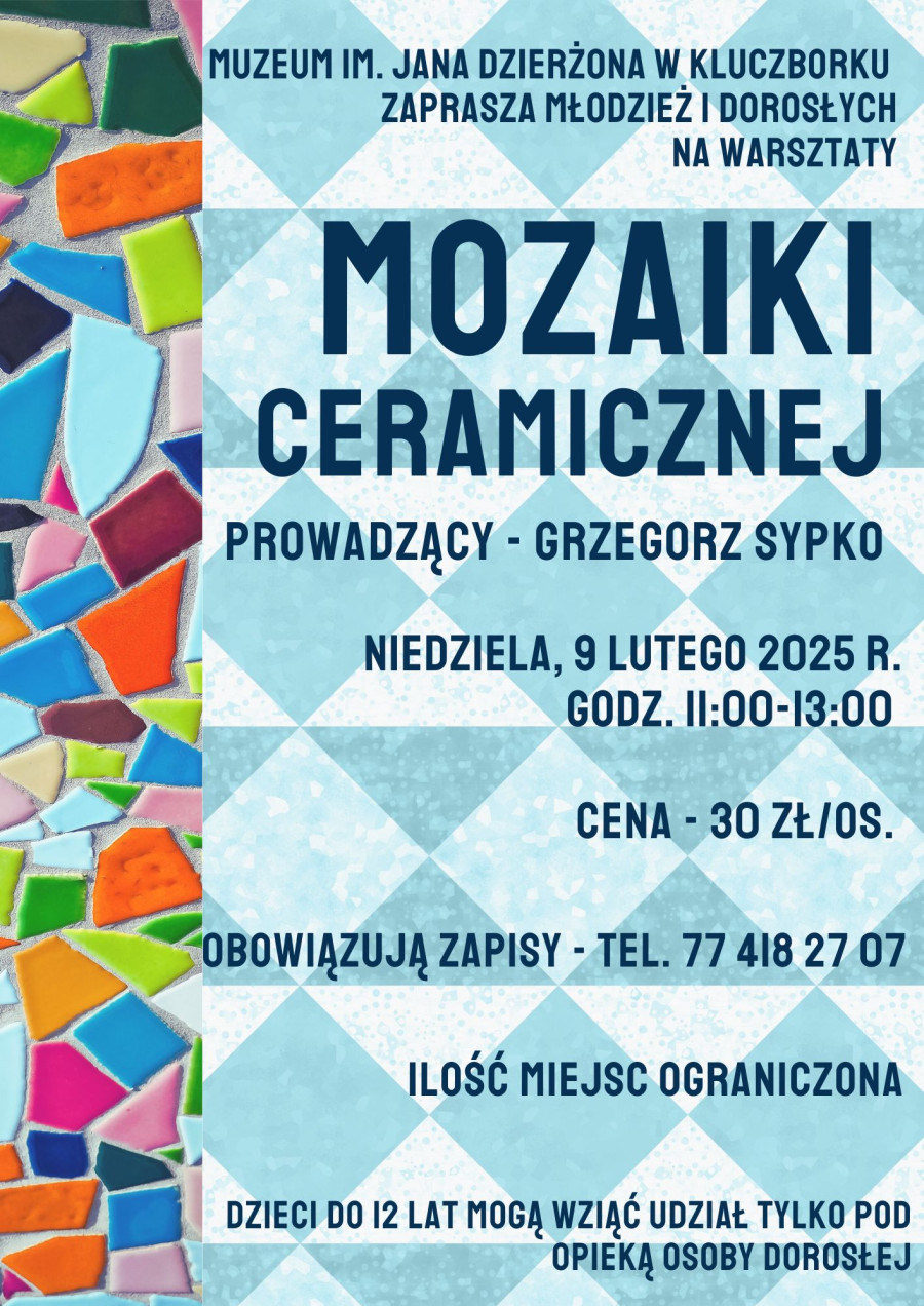 Zapraszamy młodzież i dorosłych na warsztaty mozaiki ceramicznej. Niedziela, 9 lutego, godz. 11.00-13.00. wstęp 30 zł/os. Obowiązują zapisy. Na plakacie fragmenty wielobarwnej, abstrakcyjnej mozaiki.