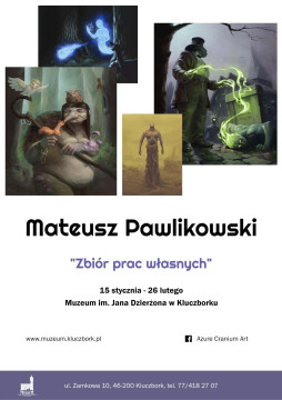 Plakat wystawy "Zbiór prac własnych" Mateusza Pawlikowskiego