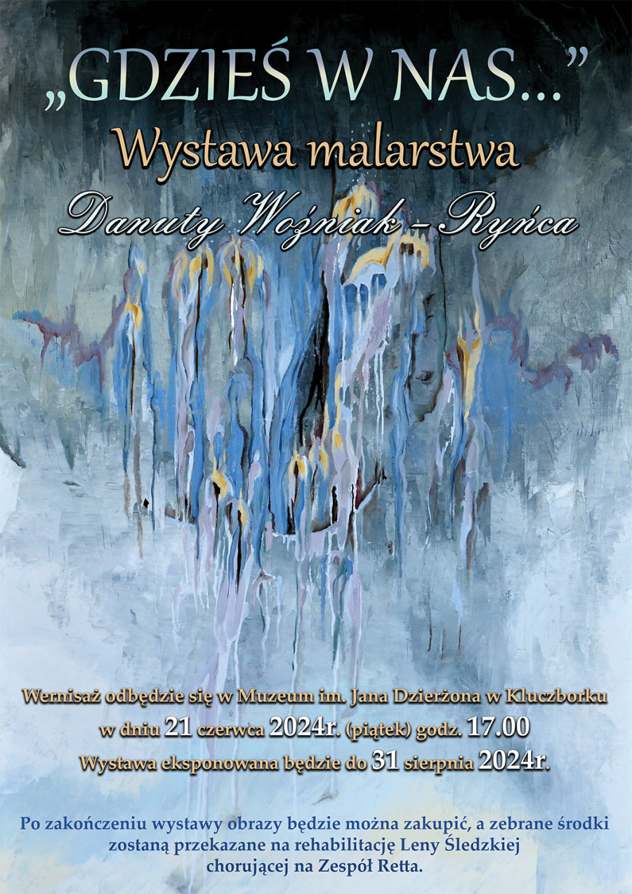 "Gdzieś w nas..." - plakat wystawy prezentującej malarstwo Danuty Woźniak-Ryncy, w tle jedna z prac artystki, w szaro-błękitnej tonacji.